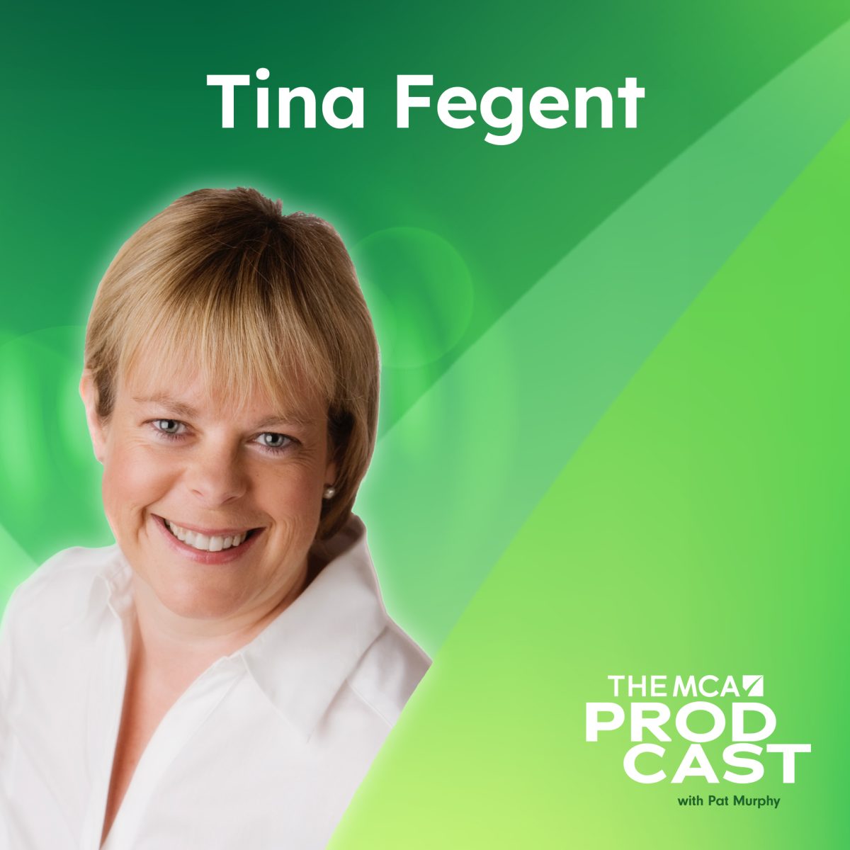 Tina Fegent - The MCA Prodcast